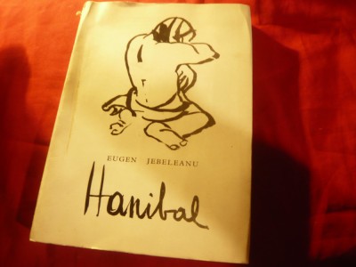 Eugen Jebeleanu - Hanibal - Prima Ed. 1973 ,ilustratii T.Jebeleanu, 303pag foto