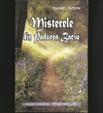 MISTERELE DIN PĂDUREA HOIA BACIU - DANIEL ROXIN - AUTORUL ROMANULUI &bdquo;MAGICIANUL ALB&rdquo;