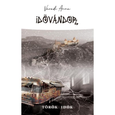 Időv&amp;aacute;ndor - T&amp;ouml;r&amp;ouml;k idők - V&amp;aacute;radi Anna foto