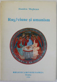 RUGACIUNE SI UMANISM de DUMITRU MEGHESAN , 1996