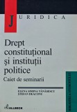 Cumpara ieftin Drept constitutional si institutii politice. Caiet de seminarii - 2001 - Stefan Deaconu ($L278)