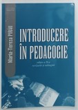 INTRODUCERE IN PEDAGOGIE , EDITIA A II - A REVIZUITA SI ADAUGITA de MARIA - TEREZA PIRAU , 2008 * MICI INSEMNARI PE PAGINA DE TITLU