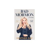 Bad Mormon: A Memoir