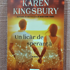 Un licar de speranta. Editura ACT si Politon, 2021 - Karen Kingsbury