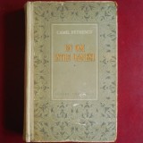 Un om &icirc;ntre oameni - Camil Petrescu (Editura Tineretului, roman istoric biografic despre Nicolae Bălcescu)