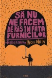 Sa nu ne facem de ras in fata furnicilor - Iv Cel Naiv - Trei