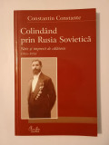 Constantin Constante - Colind&acirc;nd prin Rusia Sovietică (note și impresii de călătorie, 1916-1918)