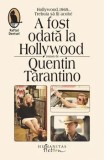 A fost odata la Hollywood/Quentin Tarantino