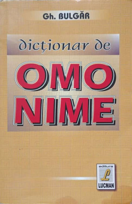 DICTIONAR DE OMONIME-GH. BULGAR foto