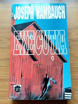 Joseph Wambaugh -Executia -Ed.Rao foto