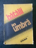 BATALII IN UMBRA. ALMANAH EDITAT DE REVISTA STEAUA