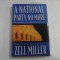 A NATIONAL PARTY NO MORE - THE CONSCIENCE OF A CONSERVATIVE DEMOCRAT - SNATOR ZELL MILLER