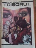 Trisorul - Edgar Wallace, 1990, Colocvii, Carte Politista, Romana, 178 Pagini, Necartonata