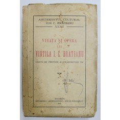 VIEATA SI OPERA LUI VINTILA I. C. BRATIANU VAZUTE DE PRIETENII SI COLABORATORII SAI 1936