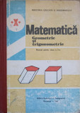 MATEMATICA. GEOMETRIE SI TRIGONOMETRIE. MANUAL PENTRU CLASA A X-A-AUGUSTIN COTA, ECATERINA KURTHY, ELENA FELICIA