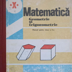 MATEMATICA. GEOMETRIE SI TRIGONOMETRIE. MANUAL PENTRU CLASA A X-A-AUGUSTIN COTA, ECATERINA KURTHY, ELENA FELICIA