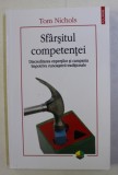 SFARSITUL COMPETENTEI . DISCREDITAREA EXPERTILOR SI CAMPANIA IMPOTRIVA CUNOASTERII TRADITIONALE DE TOM NICHOLS
