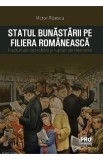 Statul bunastarii pe filiera romaneasca. Fracturi ale dezvoltarii si rupturi ale memoriei - Victor Rizescu