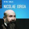 Nicolae Iorga &ndash; Petre Turlea