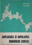 AMPLASAREA SI AMENAJAREA DRUMURILOR AGRICOLE-MIRCEA GRIDINOC, VASILE HORLACI