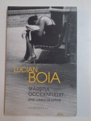 SFARSITUL OCCIDENTULUI ? de LUCIAN BOIA , 2013 foto