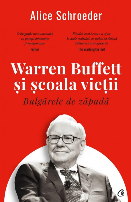 Bulgarele De Zapada. Warren Buffett Si Scoala Vietii, Alice Schroeder - Editura Curtea Veche