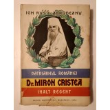 Ion Rusu Abrudeanu - Patriarhul Rom&acirc;niei Dr. Miron Cristea, &Icirc;nalt Regent: omul și faptele (1929)