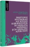 Drepturile succesorale ale sotului supravietuitor in legislatia nationala si in legislatia altor state - Laura Dumitrana Rath Bosca
