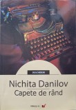 Capete de rand - Nichita Danilov (dedicatie) - Paralela 45, 2006, Roman, Editie cu Autograf