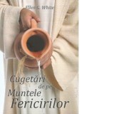 Cugetari de pe muntele fericirilor - Ellen G. White