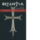 Bizantul, istorie si spiritualitate, Editia a doua, revizuita si adaugita - Babus, Emanoil