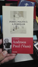 Forta politica a femeilor &amp;amp;#8211; Andreea Paul (Vass) foto