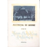 MISTRETUL DE BRONZ-HANS CHRISTIAN ANDERSEN-264002