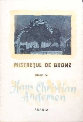 MISTRETUL DE BRONZ. POVESTI-HANS CHRISTIAN ANDERSEN-264002 foto