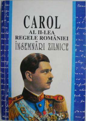 Insemnari zilnice (1937-1951). Volumul II 13 martie &amp;ndash; 15 decembrie 1939 (Caietele 8-10) &amp;ndash; Regele Carol al II-lea al Romaniei foto