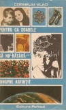 Cumpara ieftin Pentru Ca Soarele Sa Nu Rasara Dinspre Asfintit - Corneliu Vlad, 1982