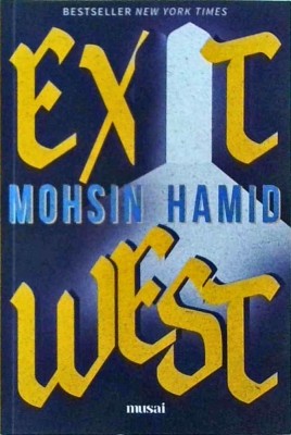 Mohsin Hamid - Exit West (Iesirea vestica) foto