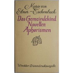 Das Gemeindekind Nouvellen / Aphorismen &ndash; Marie von Ebner-Eschenbach (hartie velina)