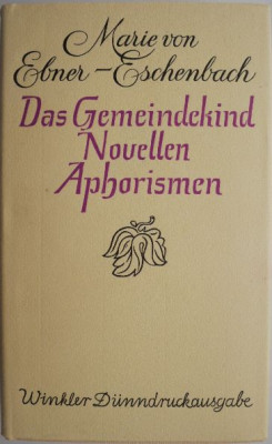 Das Gemeindekind Nouvellen / Aphorismen &amp;ndash; Marie von Ebner-Eschenbach (hartie velina) foto