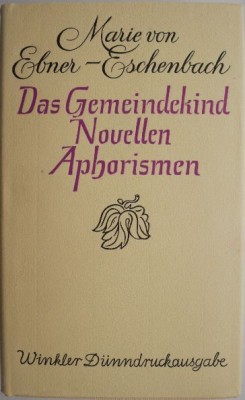 Das Gemeindekind Nouvellen / Aphorismen &amp;ndash; Marie von Ebner-Eschenbach (hartie velina) foto