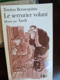 Le Serrurier Volant - Tonino Benacquista, Editura FOLIO, 2008, Roman, Beletristica, 160 Pagini, Coperta Brosata