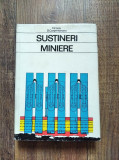 SUSTINERI MINIERE , - N. LETU, D. CARPENISEANU, Editura: TEHNICA 1973