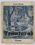 TRANTORUL de EMIL BOTTA , 1938 , PRIMA EDITIE *