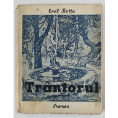 TRANTORUL de EMIL BOTTA , 1938 , PRIMA EDITIE *