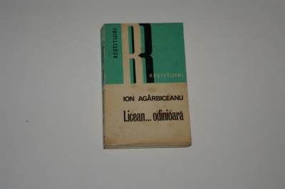 Licean ...odinioara - Ion Agarbiceanu foto