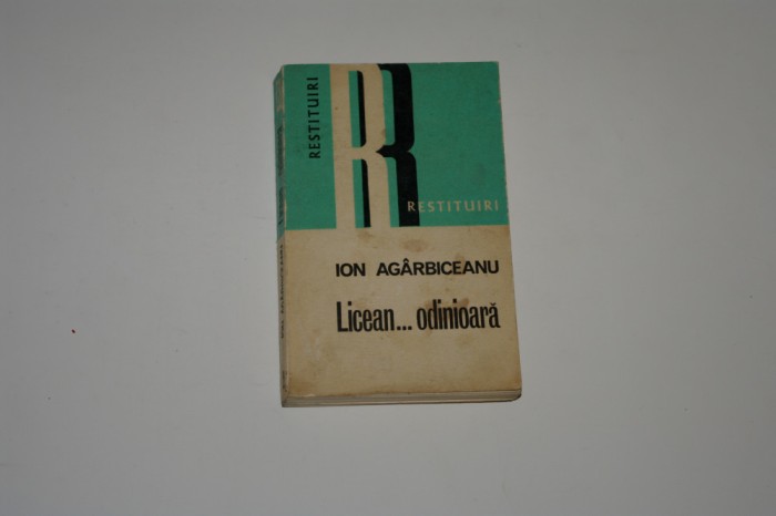 Licean ...odinioara - Ion Agarbiceanu