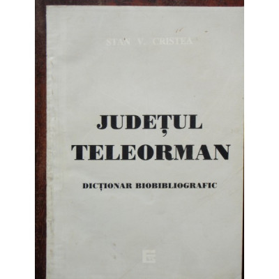 JUDETUL TELEORMAN - STAN V. CRISTEA foto