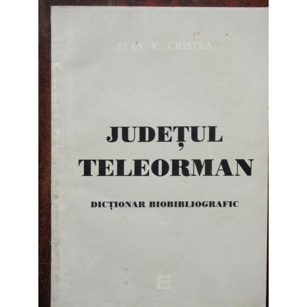 JUDETUL TELEORMAN - STAN V. CRISTEA