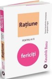 Ratiune pentru a fi fericiti - Kaushik Basu - Publica