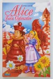 ALICE IN TARA OGLINZILOR de LEWIS CARROLL , traducere de OANA TELEHOI , 2008